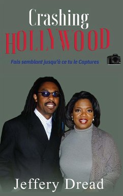 Crashing Hollywood- Fais semblant jusqu'à ce tu le Captures - Dread, Jeffery