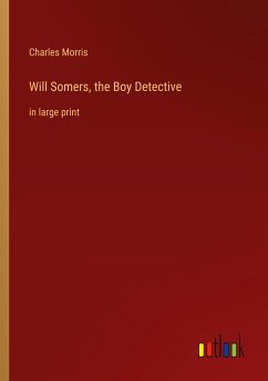 Will Somers, the Boy Detective - Morris, Charles