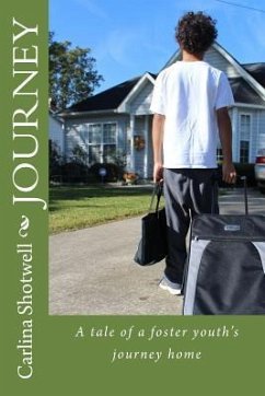 Journey: A tale of a foster youth's journey home - Shotwell, Carlina a.