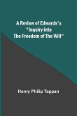 A Review of Edwards's "Inquiry into the Freedom of the Will"