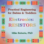 Practical Engineering for Babies & Toddlers - Electronics