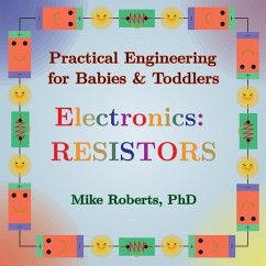 Practical Engineering for Babies & Toddlers - Electronics - Roberts, Mike