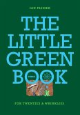 THE LITTLE GREEN BOOK - For Twenties and Wrinkles