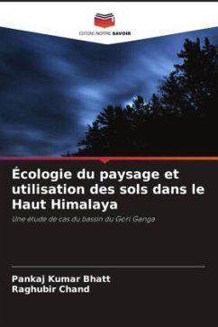 Écologie du paysage et utilisation des sols dans le Haut Himalaya - Bhatt, Pankaj Kumar;Chand, Raghubir