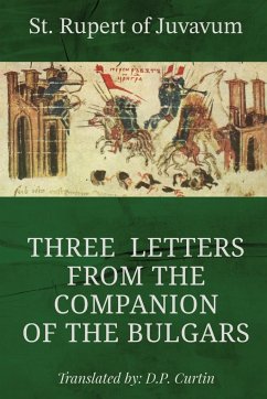 Three Letters from the Companion of the Bulgars - St. Rupert of Juvavum