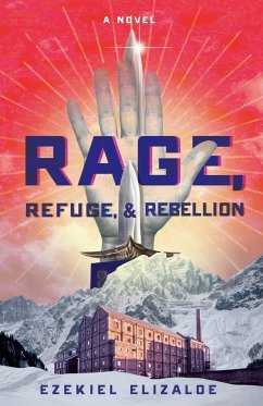 Rage, Refuge, and Rebellion - Elizalde, Ezekiel G