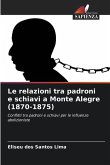 Le relazioni tra padroni e schiavi a Monte Alegre (1870-1875)