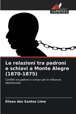 Le relazioni tra padroni e schiavi a Monte Alegre (1870-1875) - dos Santos Lima, Eliseu