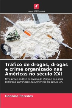Tráfico de drogas, drogas e crime organizado nas Américas no século XXI - Paredes, Gonzalo
