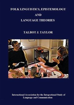 Folk Linguistics, Epistemology, and Language Theories - Taylor, Talbot J.