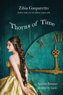 Thorns of time - Gasparetto, Zibia; Lucius, By the Spirit