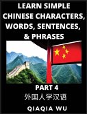Learn Simple Chinese Characters, Words, Sentences, and Phrases (Part 4) Learn Simple Chinese Characters, Words, Sentences, and Phrases (Part 4)