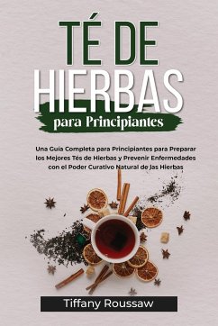 TÉ DE HIERBAS PARA PRINCIPIANTES - Roussaw, Tiffany