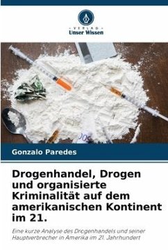 Drogenhandel, Drogen und organisierte Kriminalität auf dem amerikanischen Kontinent im 21. - Paredes, Gonzalo