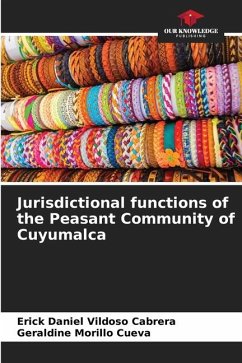 Jurisdictional functions of the Peasant Community of Cuyumalca - Vildoso Cabrera, Erick Daniel;Morillo Cueva, Geraldine