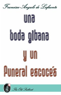 Una boda gitana y un funeral escocés - Lafuente, Francisco Angulo de