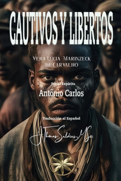 Cautivos y Libertos - Marinzeck de Carvalho, Vera Lúcia; António Carlos, Por El Espíritu