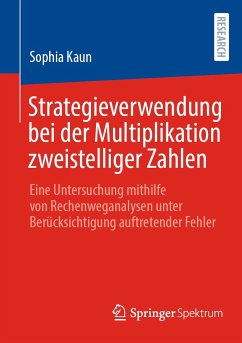 Strategieverwendung bei der Multiplikation zweistelliger Zahlen (eBook, PDF) - Kaun, Sophia