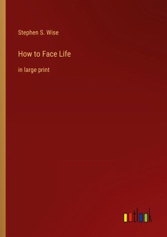 How to Face Life - Wise, Stephen S.