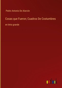 Cosas que Fueron; Cuadros De Costumbres