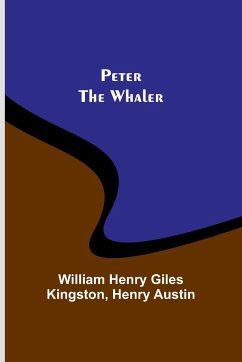 Peter the Whaler - Kingston, William Henry; Austin, Henry