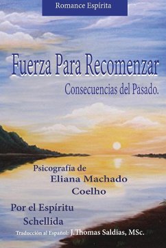 Fuerza para Recomenzar - Machado Coelho, Eliana; Schellida, Por El Espíritu