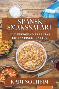 Cover Spansk Smakssafari: Din Innføring i Spanias Kulinariske Skatter