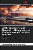 Anthropocentric and Biocentric Dimensions of Environmental Education in Brazil