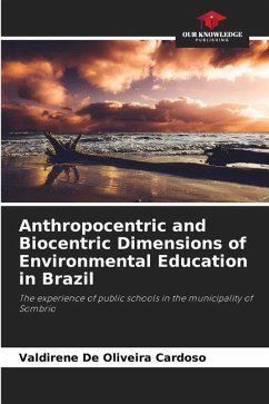 Anthropocentric and Biocentric Dimensions of Environmental Education in Brazil - Oliveira Cardoso, Valdirene De