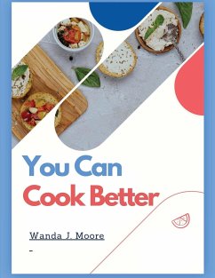 You Can Cook Better - Wanda J. Moore