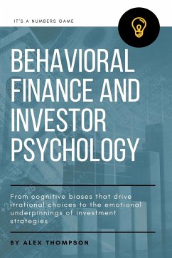 Behavioral Finance and Investor Psychology - Thompson, Alex