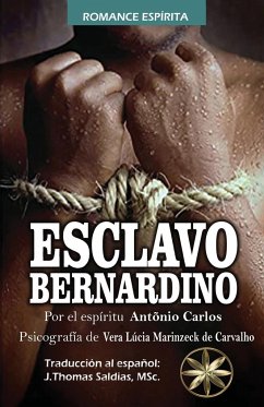 ESCLAVO BERNARDINO - Marinzeck de Carvalho, Vera Lúcia; António Carlos, Por El Espíritu