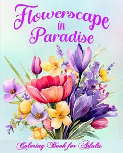 Flowerscape in Paradise - Helle, Luna B.