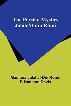 The Persian Mystics Jalálu'd-dín Rúmí - Davis, F. Hadland; Rumi, Maulana Jalal
