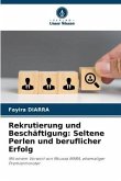 Rekrutierung und Beschäftigung: Seltene Perlen und beruflicher Erfolg