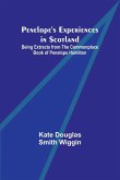 Penelope's Experiences in Scotland ; Being Extracts from the Commonplace Book of Penelope Hamilton