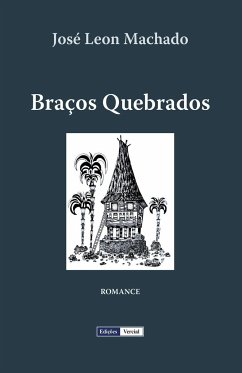 Braços Quebrados - Machado, José Leon