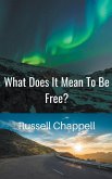 What Does It Mean To Be Free?