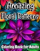 Amazing Floral Patterns Coloring Book for Adults