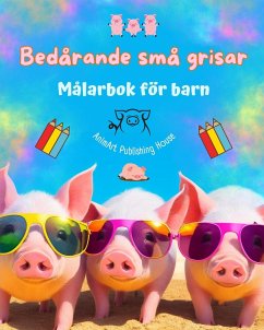 Bedårande små grisar - Målarbok för barn - Kreativa scener av roliga små grisar - Perfekt present till barn - House, Animart Publishing