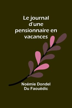 Le journal d'une pensionnaire en vacances - Faouëdic, Noémie Dondel