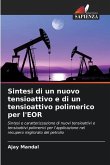 Sintesi di un nuovo tensioattivo e di un tensioattivo polimerico per l'EOR