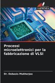 Processi microelettronici per la fabbricazione di VLSI