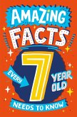Amazing Facts Every 7 Year Old Needs to Know (eBook, ePUB)