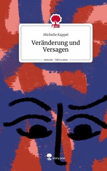 Veränderung und Versagen. Life is a Story - story.one Veränderung und Versagen. Life is a Story - story.one