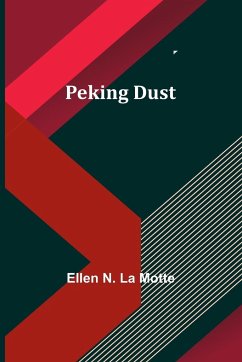 Peking Dust - Motte, Ellen N.