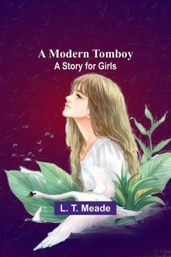 A Modern Tomboy - Meade, L. T.