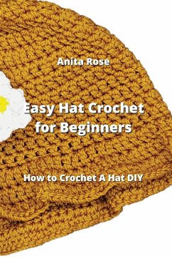 Easy Hat Crochet for Beginners - Rose, Anita