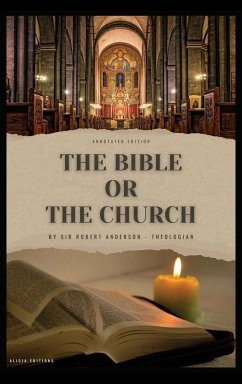 The Bible or the Church - Anderson, Robert