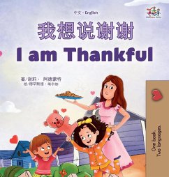 I am Thankful (Chinese English Bilingual Children's Book) - Admont, Shelley; Books, Kidkiddos
